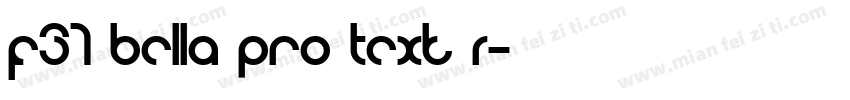 F37 Bella Pro Text R字体转换